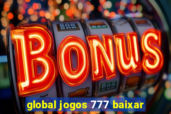 global jogos 777 baixar