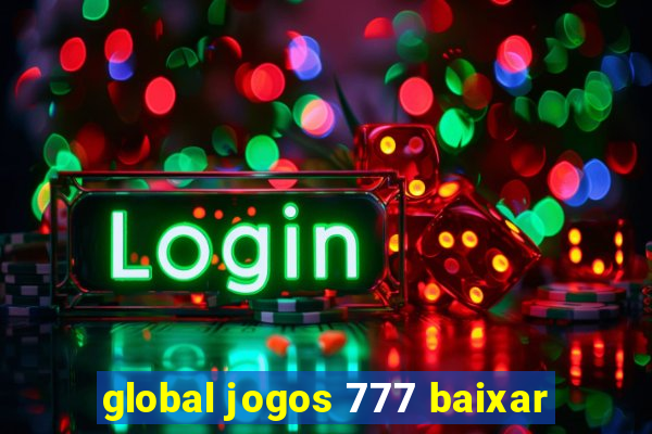 global jogos 777 baixar