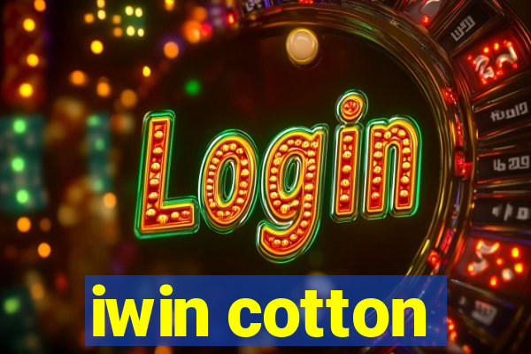 iwin cotton