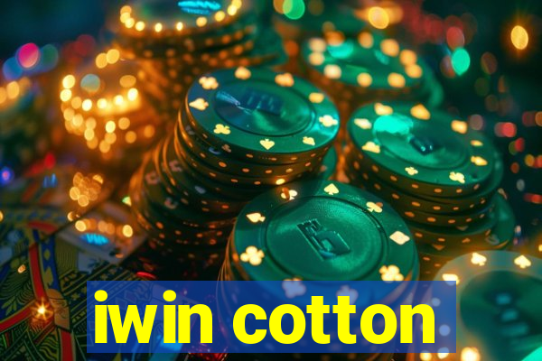 iwin cotton