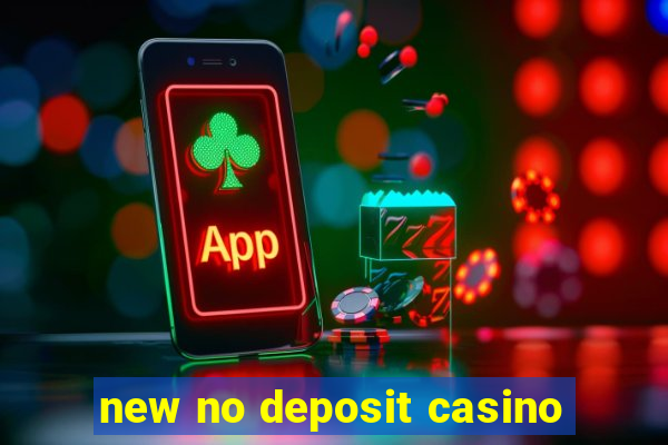 new no deposit casino