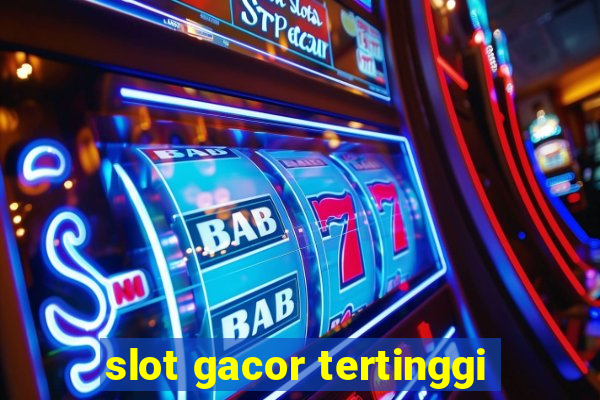 slot gacor tertinggi