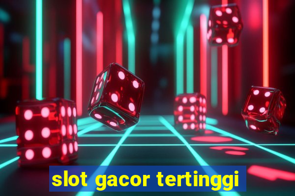 slot gacor tertinggi