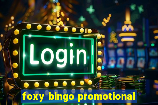 foxy bingo promotional