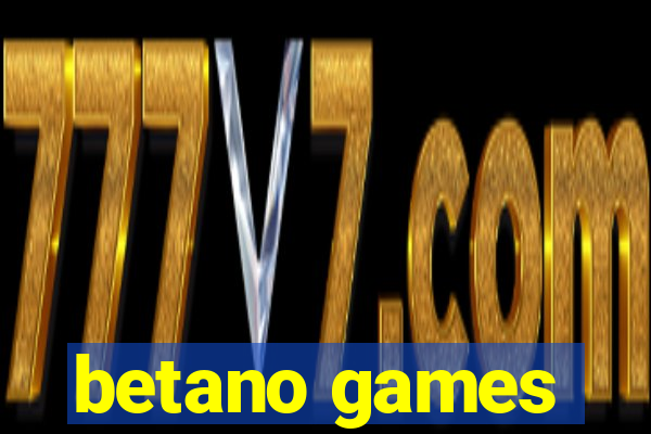 betano games