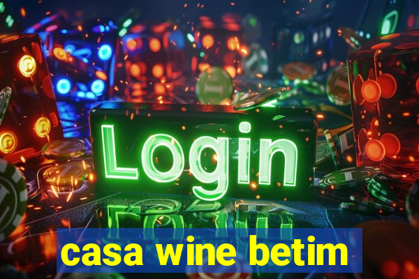 casa wine betim