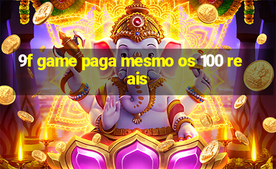 9f game paga mesmo os 100 reais