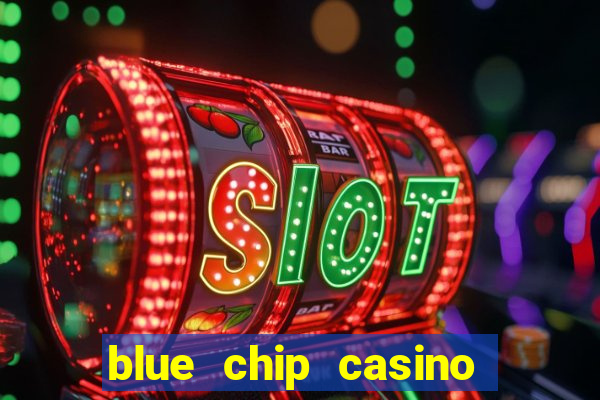 blue chip casino app download