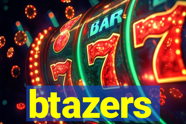 btazers