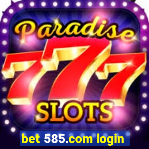 bet 585.com login