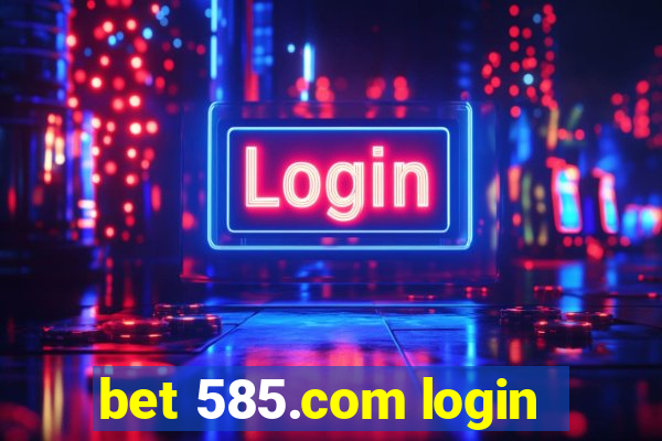 bet 585.com login