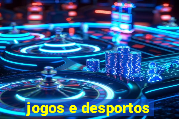 jogos e desportos