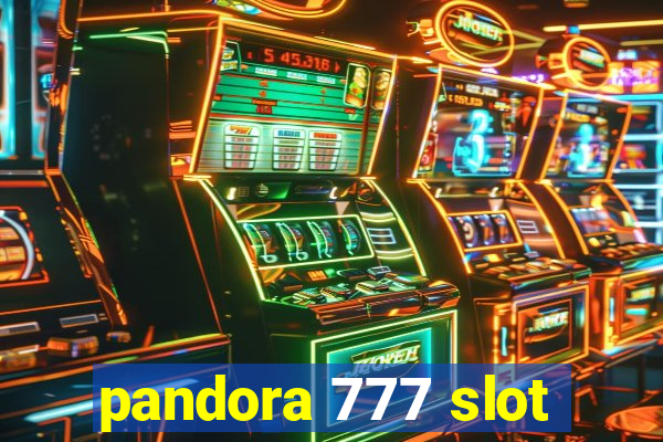 pandora 777 slot