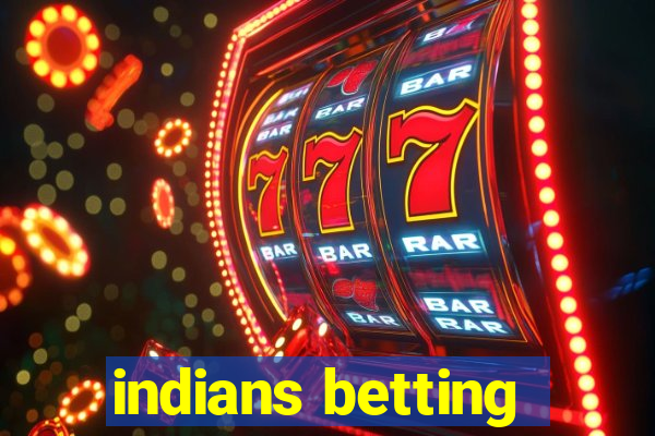 indians betting