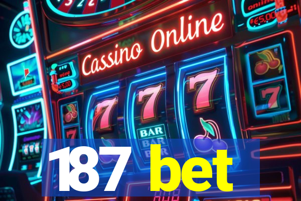 187 bet