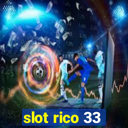 slot rico 33