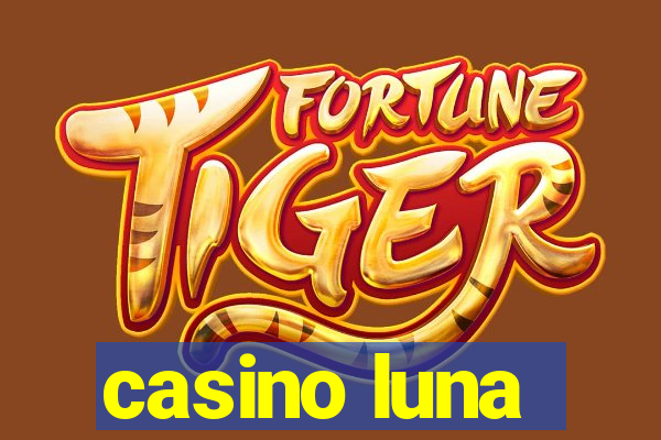 casino luna