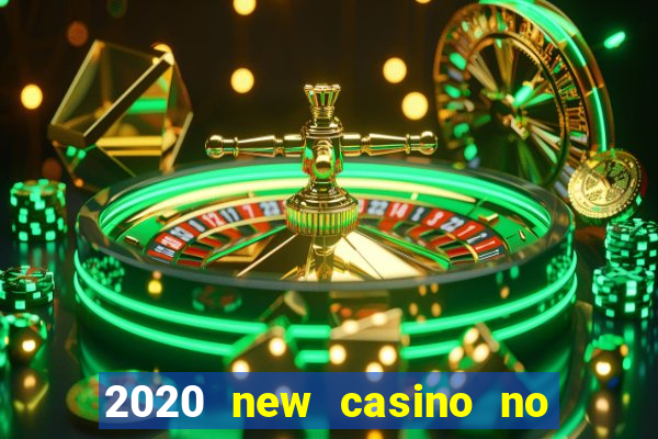 2020 new casino no deposit bonus