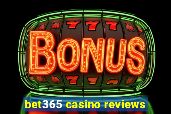 bet365 casino reviews