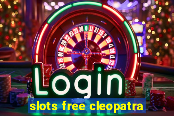 slots free cleopatra