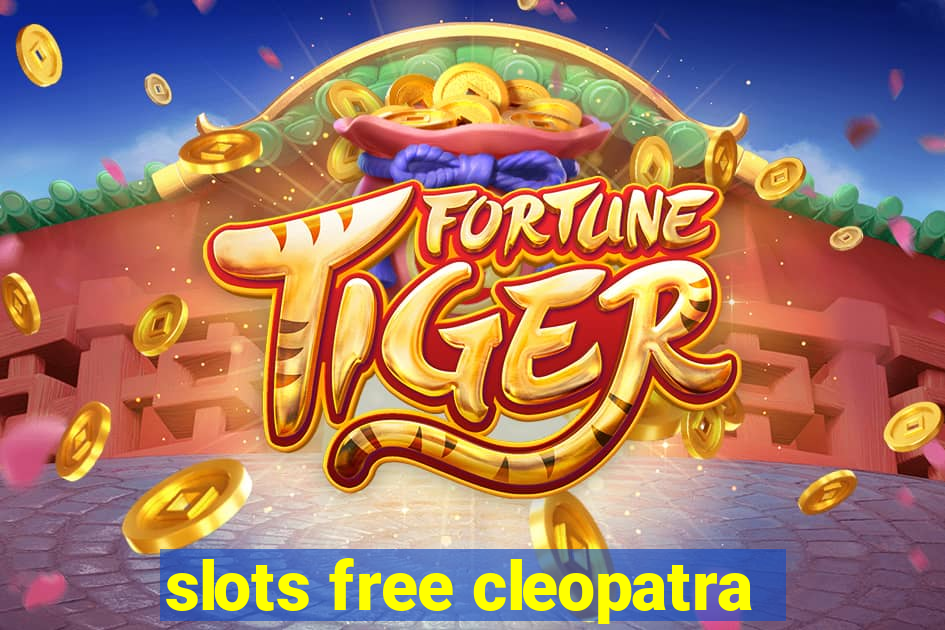 slots free cleopatra