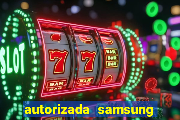 autorizada samsung santos canal 3