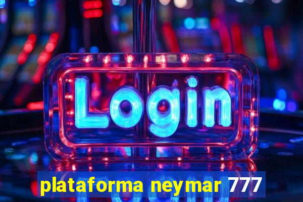 plataforma neymar 777