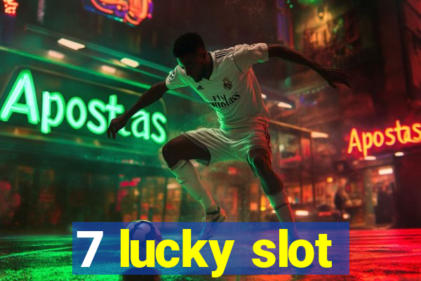 7 lucky slot