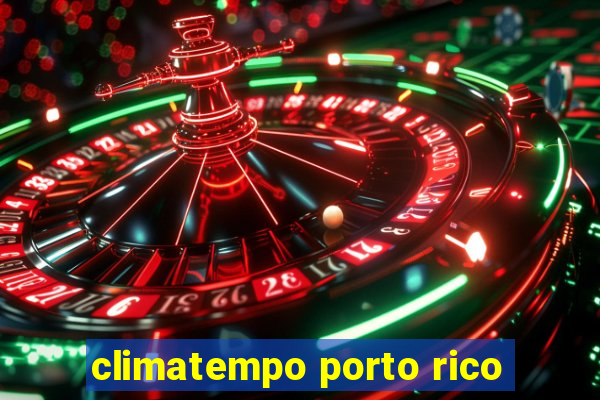 climatempo porto rico