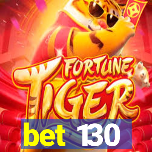 bet 130