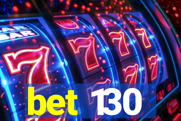 bet 130