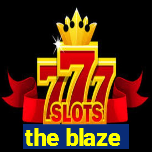 the blaze