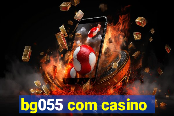 bg055 com casino