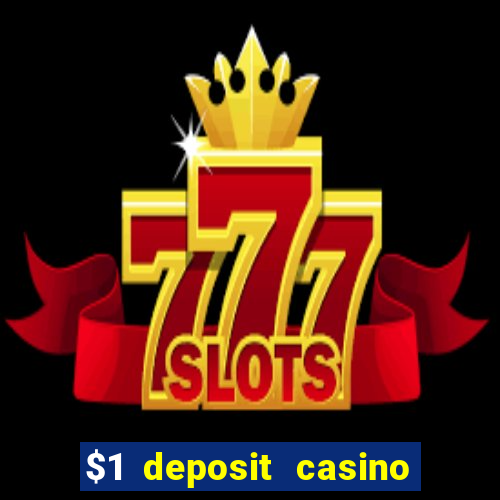 $1 deposit casino nz real money