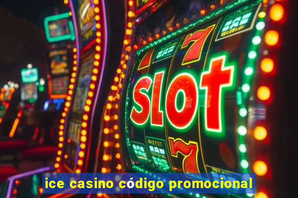 ice casino código promocional