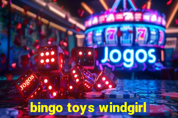 bingo toys windgirl