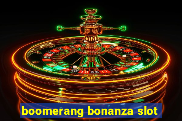 boomerang bonanza slot