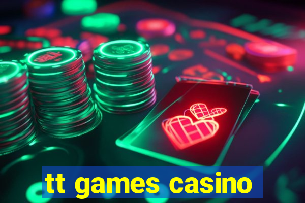 tt games casino