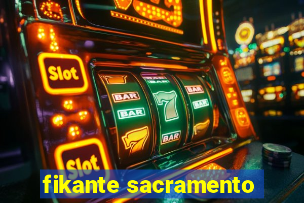 fikante sacramento