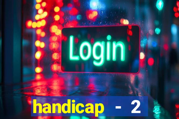 handicap - 2 resultado final