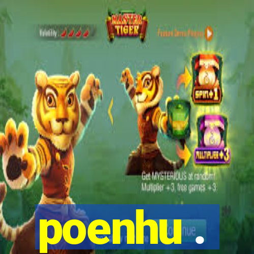 poenhu .