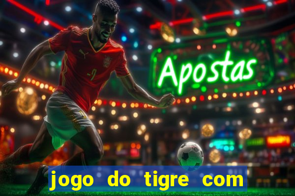 jogo do tigre com bonus sem deposito