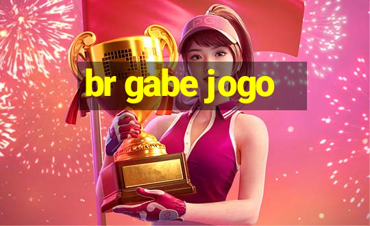 br gabe jogo