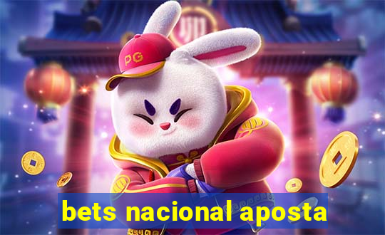 bets nacional aposta