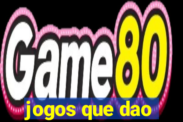 jogos que dao