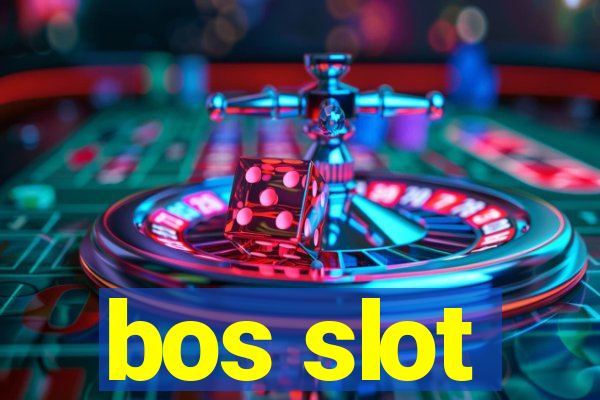 bos slot