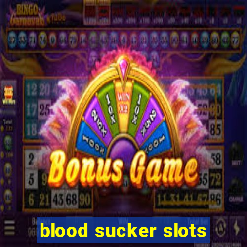 blood sucker slots