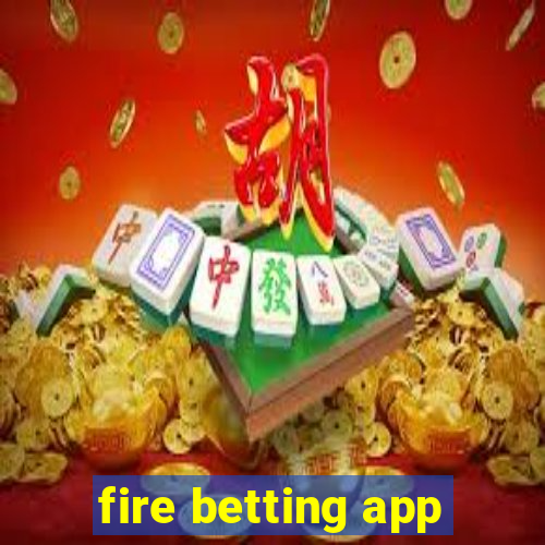 fire betting app