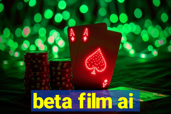 beta film ai