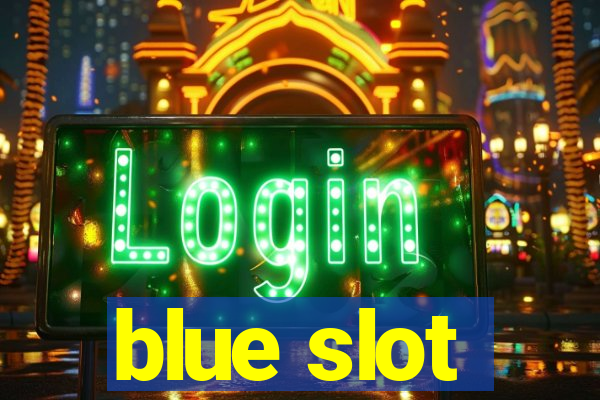 blue slot